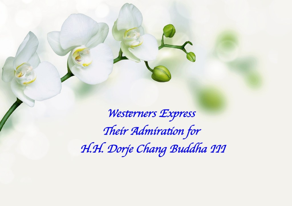 Westerners Express Their Admiration for H.H. Dorje Chang Buddha III