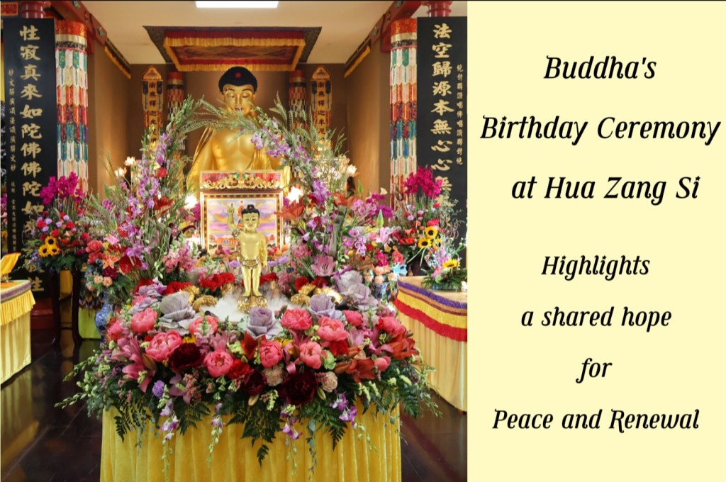 Buddha’s Birthday Ceremony at Hua Zang Si Highlights a Shared Hope for Peace and Renewal Buddha’s Birthday Ceremony at Hua Zang Si
Highlights a Shared Hope for Peace and Renewal