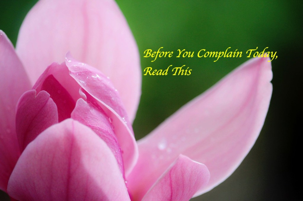 Before You Complain Today, Read This