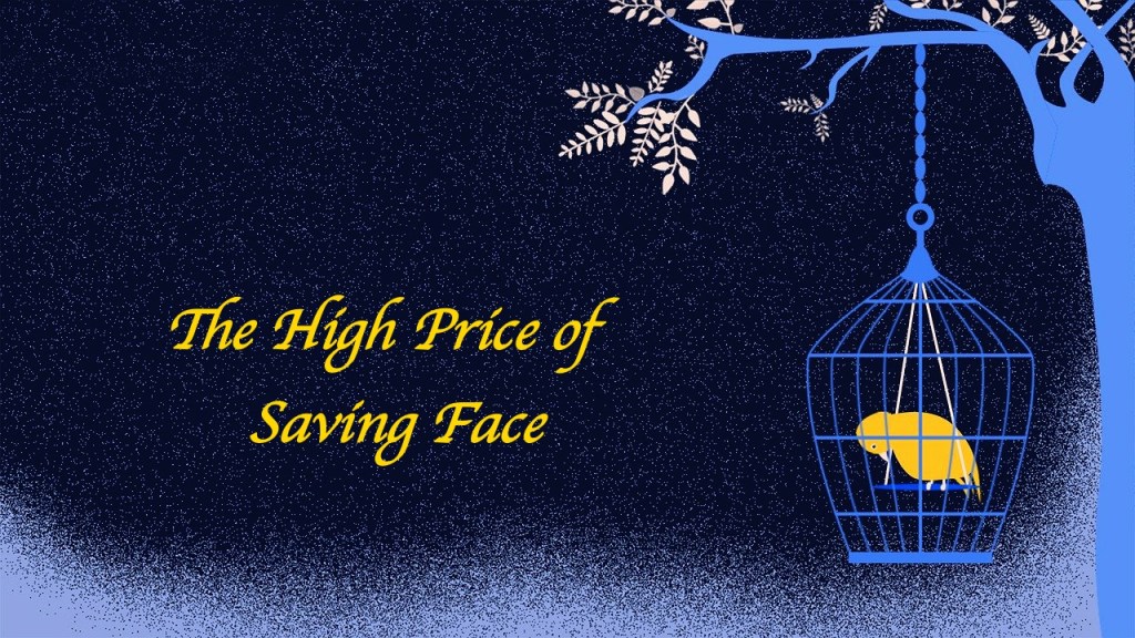 My Personal Experience: The High Price of Saving Face My Personal Experience: The High Price of Saving Face